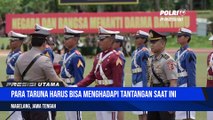 Pesan Kapolri Kepada 1.028 Taruna: Sinergisitas TNI-Polri Akan Menjamin Stabilitas Keamanan dan Politik