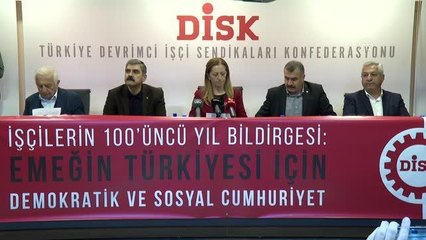 DİSK'in "İşçilerin Yüzüncü Yıl Bildirgesi" açıklandı