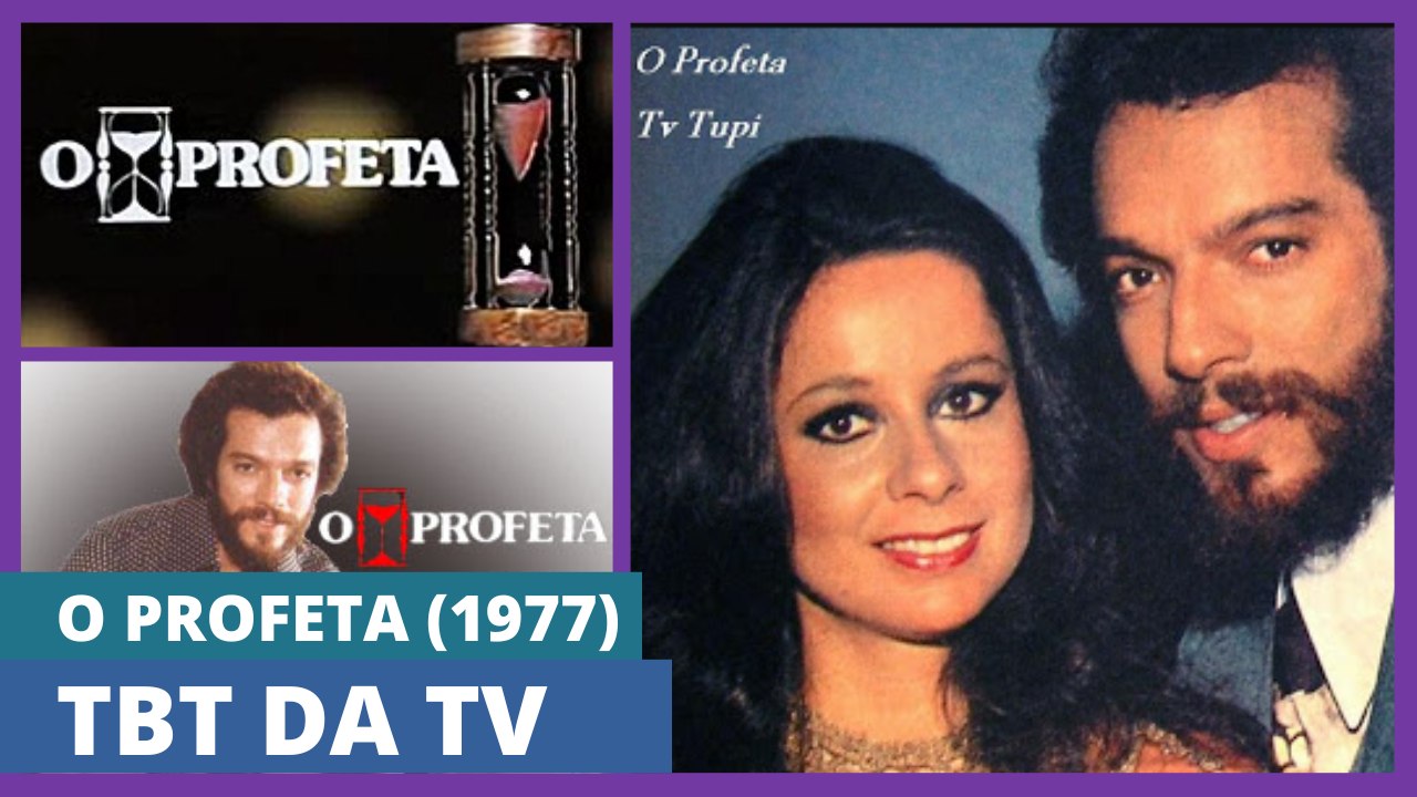 TBT DA TV | Os 45 anos de O Profeta, novela da Tupi que incomodou a Globo no horário nobre