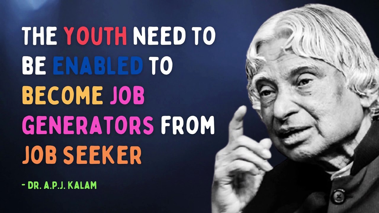 The Great motivational kick - A.P.J. Abdul Kalam quotes