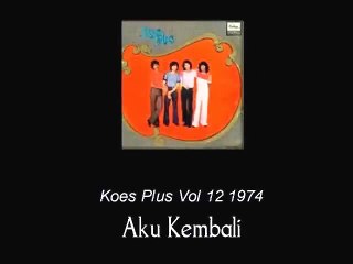 Aku Kembali - Koes Plus Vol 12