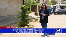 El Agustino: encañonan a mujer delante de su hijo para robarle su celular