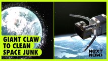 Giant claw to clean space junk | Next Now