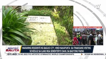 Maraming residente ng Baguio City, hindi nakapunta  sa itinakdang visiting schedule sa ilang mga sementeryo dahil sa Bagyong #PaengPH