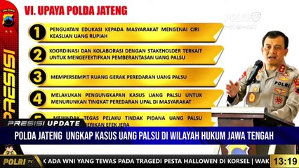 PRESISI UPDATE : POLDA JATENG  UNGKAP KASUS UANG PALSU MILLIARAN RUPIAH