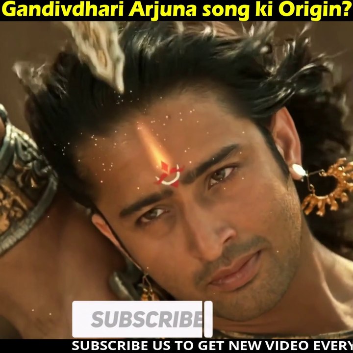 गांडीवधारी अर्जुन का वो असल सच... Gandivdhari Arjuna Star Plus Mahabharat Song Actual Origin