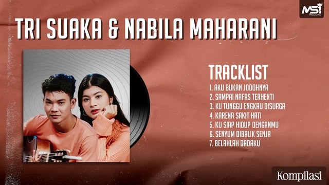 Kompilasi Lagu - TRI SUAKA & NABILA MAHARANI