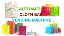 AUTOMATIC CLOTH BAG VENDING MACHINE Updated