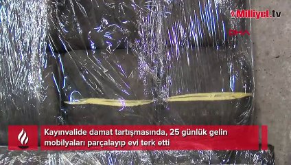 25 günlük gelin mobilyaları parçalayıp evi terk etti
