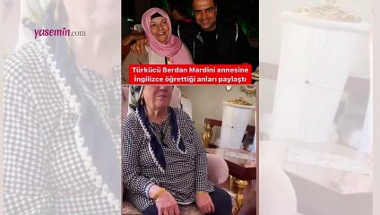 Berdan Mardini'nin annesine İngilizce öğrettiği görüntüler herkesi güldürdü!