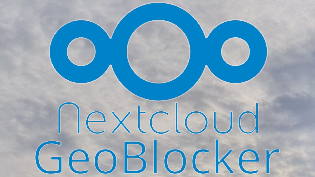 [TUT] NextCloud - GeoBlocker einrichten [4K | DE]