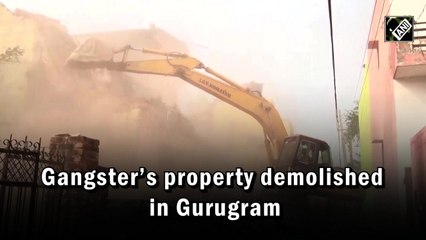 Gangster’s property demolished in Gurugram