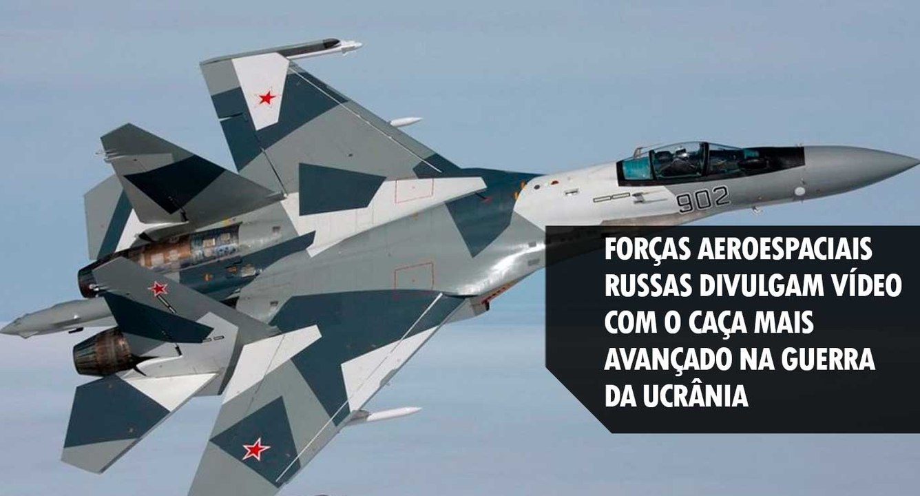 Forças Aeroespaciais Russas divulgam vídeo com o caça mais avançado na Guerra da Ucrânia