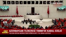 Azerbaycan tezkeresi TBMM'de kabul edildi: Türk askerinin Azerbaycan'daki görev süresi uzatıldı