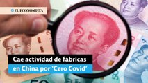 Cae actividad de fábricas en China por ‘Cero Covid’