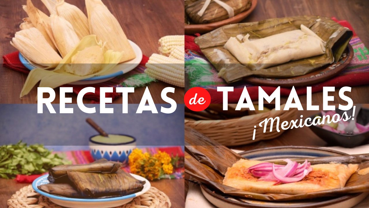 5 fáciles y deliciosas recetas de tamales mexicanos