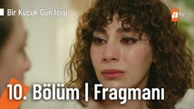 Bir Küçük Gün Işığı 10. Bölüm Fragmanı | ''Aşk deliliktir...''