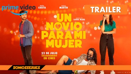 Un Novio para mi Mujer Tráiler Prime Video Película 2022