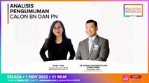 PRU15 | Analisis pengumuman calon BN dan PN | #MalaysiaMemilih