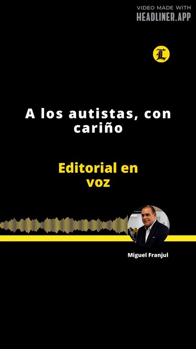 Editorial: A los autistas, con cariño