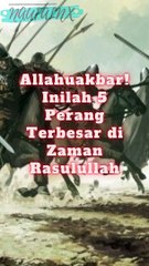 Allahuakbar! Inilah 5 Perang Terbesar di Zaman Rasulullah