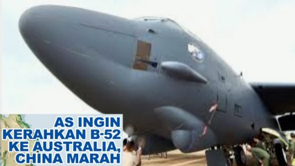 AS Ingin Kerahkan B-52 ke Australia, China marah besar kali ini