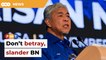 Don’t betray BN just because you weren’t picked for GE15, says Zahid