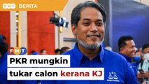 KJ tanding Sungai Buloh, PKR mungkin tukar calon