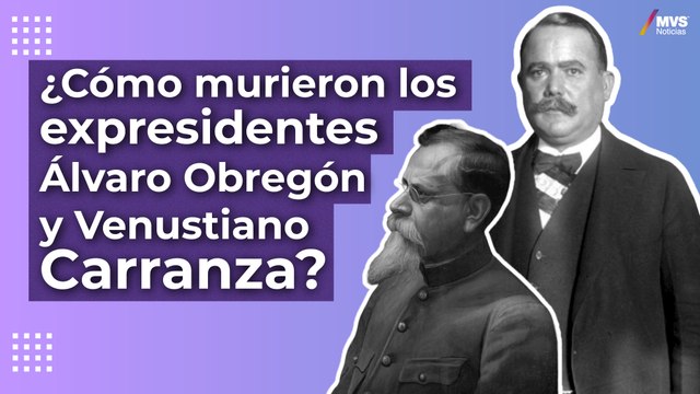Historia de México: Álvaro Obregón y Venustiano Carranza, así fue su vida