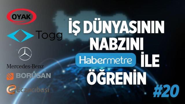 Habermetre 24 - 30 Ekim 2022 Şirketler Gündemi ile iş dünyasından haftanın en önemli haberleri