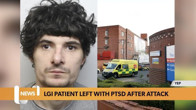 Leeds headlines 2 November: Leeds General Infirmary elderly patient left with PTSD after being brutally attacked by a stranger
