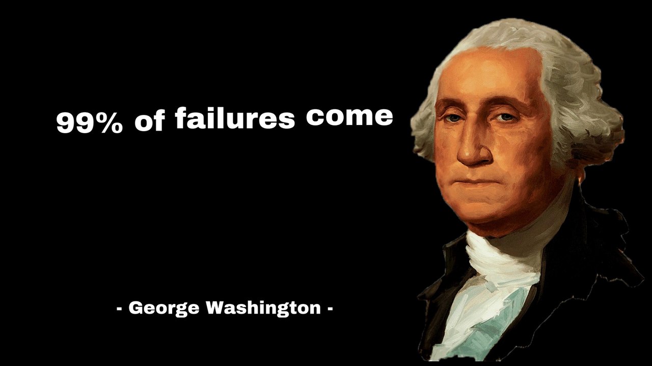 Great Quotes By George Washington That Will Help You Grow As An Individual