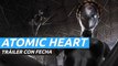 Atomic Heart - Tráiler con fecha