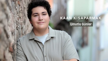 Kaan Kısaparmak - Umutlu Günler - (Official Audio)