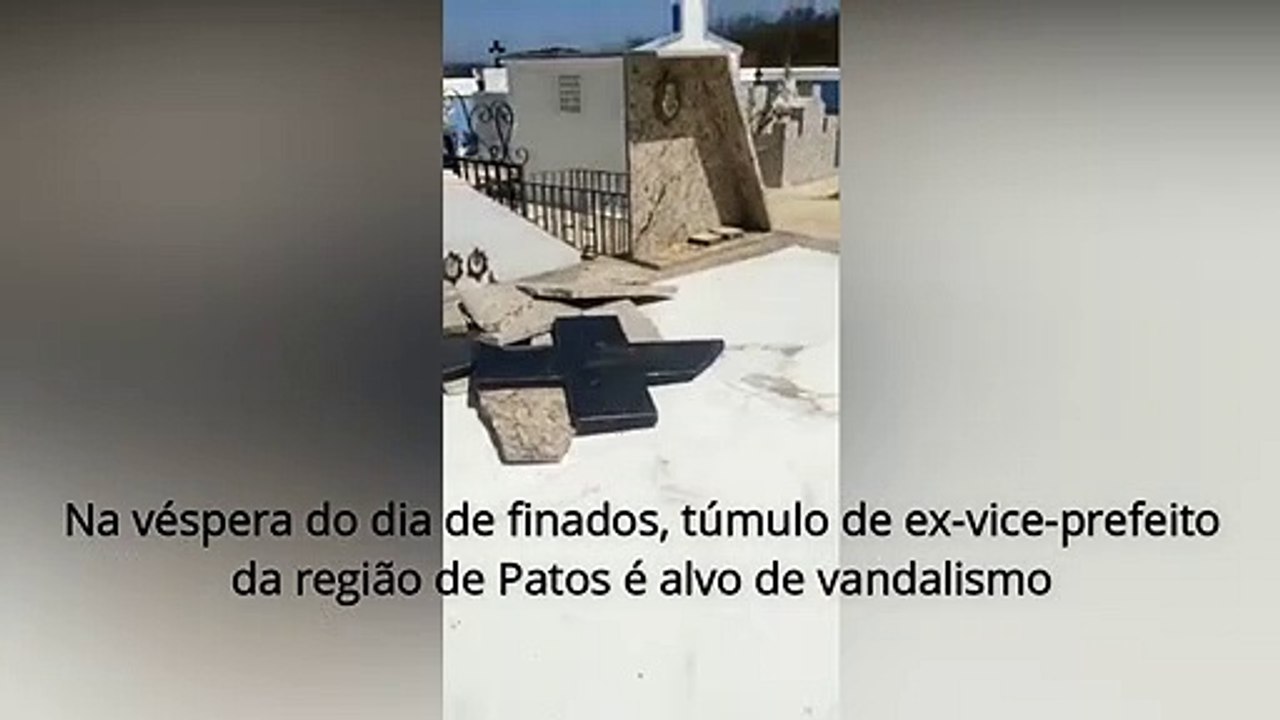 Na véspera do dia de finados, túmulo de ex-vice-prefeito da região de Patos é alvo de vandalismo