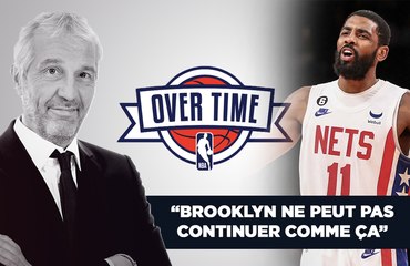 Overtime : "Brooklyn ne peut pas continuer comme ça"