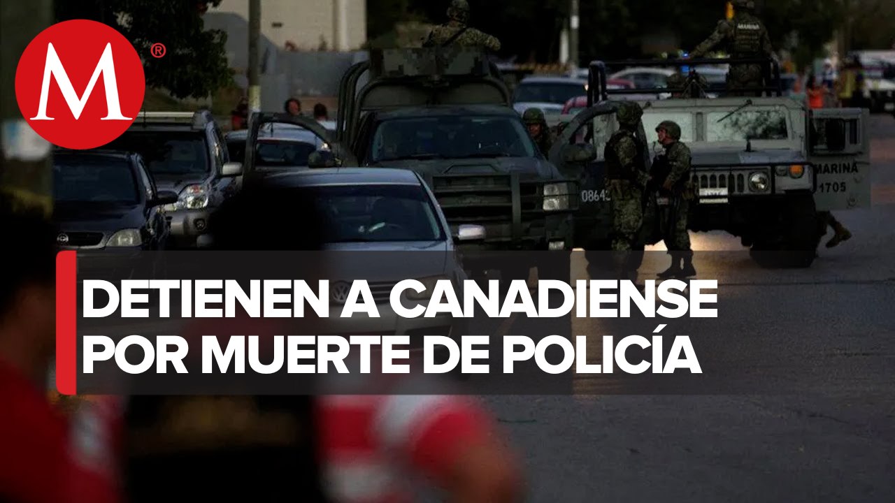 Fiscalía de Quintana Roo detiene a canadiense por asesinato de policía en Tulum