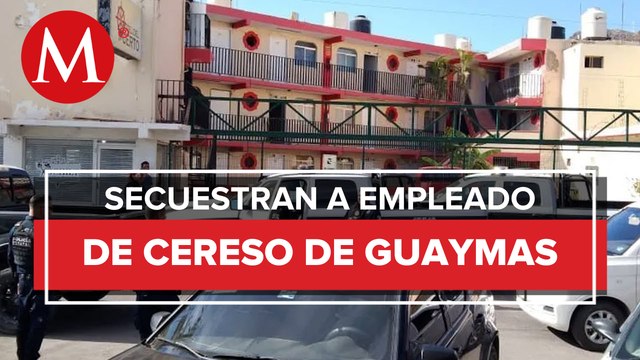 En Sonora, secuestran a funcionario de Cereso de Guaymas; activan operativo de búsqueda