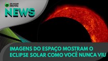 Ao Vivo | Imagens do espaço mostram o eclipse solar como você nunca viu | 02/11/2022 | #OlharDigital