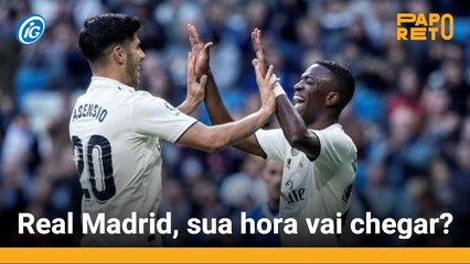 Real Madrid, sua hora vai chegar?