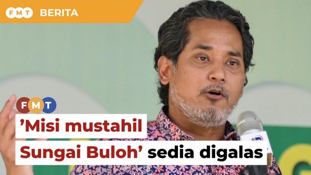 Khairy sedia galas misi mustahil rampas Sungai Buloh