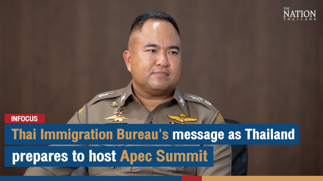 Thai Immigration Bureau's message as Thailand prepares to host Apec Summit | The Nation