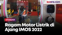 Berbagai Motor Listrik di IMOS 2022, Dukung Era Elektrifikasi Indonesia