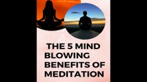 The 5 Mind Blowing Benefits Of meditation