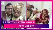 Azeem Mansuri, 2.5 Feet Tall Fulfills His Dream, Gets Married; Videos And Pictures Go Viral