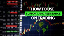 HOW TO use Support and Resistance on trade
