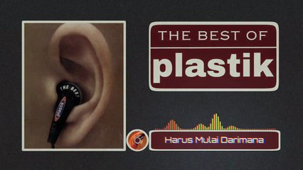 Plastik - Harus Mulai Darimana (HQ Audio)