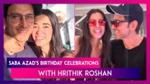 Saba Azad Shares Glimpses From Her Birthday Celebrations With Hrithik Roshan
