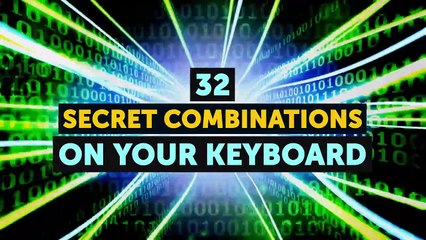 32 Secret Combinations on Your Keyboard