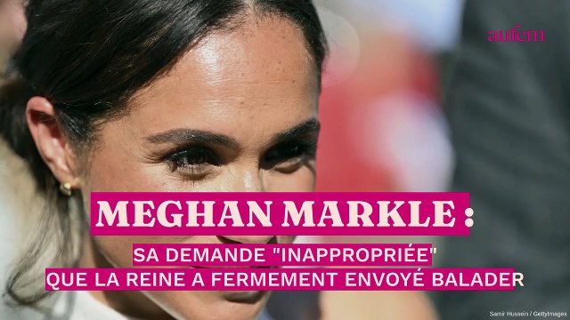 Meghan Markle : sa demande inappropriée que la reine a fermement envoyé balader
